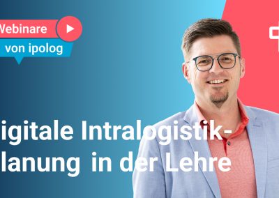 Digitale Intralogistik-Planung in der Lehre