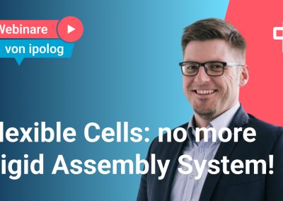 Flexible Cells: Break Up Your Rigid Assembly System!