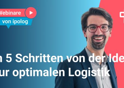 In 5 Schritten von der Idee zur optimalen Logistik