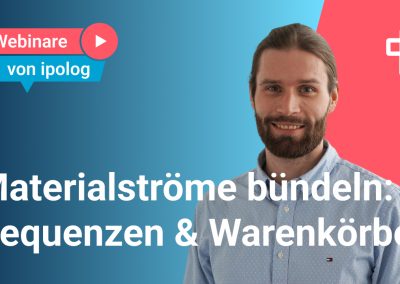 Materialströme bündeln – Sequenzen und Warenkörbe einfach geplant