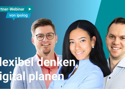 Flexibel denken, digital planen